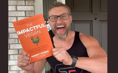 How to Be an Impactful Vegan with Bodybuilder and Author Robert Cheeke